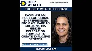 Kasim Aslam, Post-Exit Serial Entrepreneur: From Welfare to Millions, His Hidden Delegation Formu...