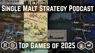 Top 3 Games of 2025 | Single Malt Strategy | Episode 94