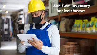 SAP EWM Replenishment  & Physical Inventory