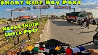 Short Ride Birgunj Dry Port Toward | Nepal India Check Post😱#Birgunj #DryPort #Nepal