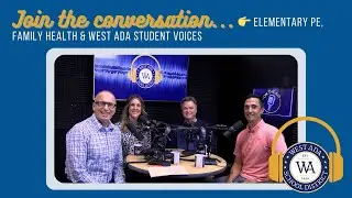 👉 Elementary PE, Family Health & West Ada Student Voices