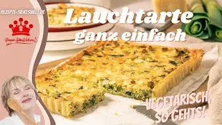 Unglaublich einfach und lecker, meine vegetarische Lauchtarte #tarte #Silkeswelt