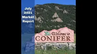 Conifer Colorado Real Estate Market Update July 2021