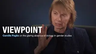 Christina Hoff Sommers and Camille Paglia on the absence of biology in gender studies | VIEWPOINT
