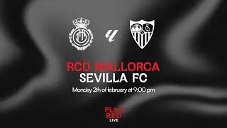 💥 RCD MALLORCA vs SEVILLA FC LIVE! | Analysis, Opinions and MORE with PLAY RED LIVE 🔴