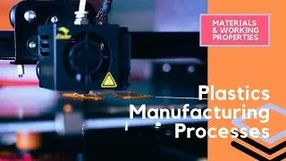 Thermoplastics manufacturing processes - school and commercial - GCSE DT