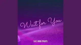 Wait for You