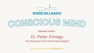 #12 CONSCIOUS MIND - Dr. Peter Fonagy