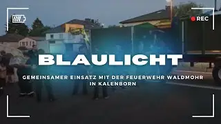 Gemeinsamer Einsatz mit der Feuerwehr Waldmohr in Kalenborn