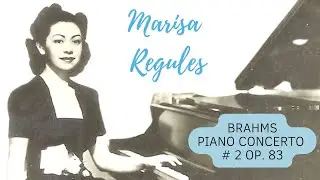 Brahms Piano Concerto # 2 Op. 83 / Marisa Regules