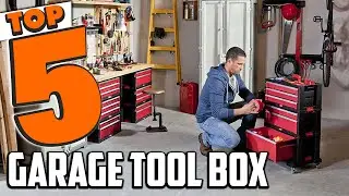 Best Garage Tool Box In 2025- Top 5 New Garage Tool Boxes Review
