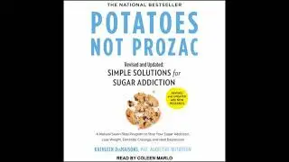 Potatoes Not Prozac: Revised and Updated: Simple Solutions for Sugar Addiction - Kathleen Desmaisons