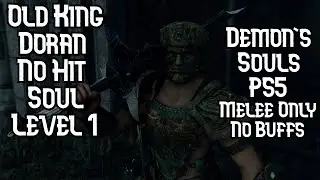 No Hit Soul Level 1 Old King Doran Melee Only No Cheese - Demon's Souls PS5 Remake (SL1)