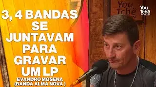 3, 4 BANDA SE JUNTAVA PARA GRAVAR UM LP - EVANDRO MOSENA (BANDA ALMA NOVA)