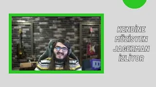 Kendine Müzisyen İzleyenin Ruh Sağlığını Bozan Twitch Editi (Jagerman) İzliyor