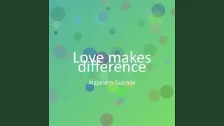 Love makes difference