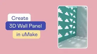 uMake Help - How To - Create a 3D Wall Panel