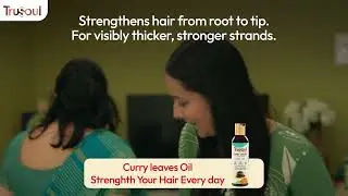 Stronger Roots, Healthier Hair | Trusoul Curry Leaves Hair Oil