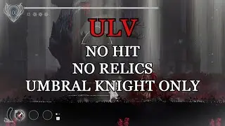Ulv - No Hit, No Relics, Umbral Knight Only || Ender Lilies