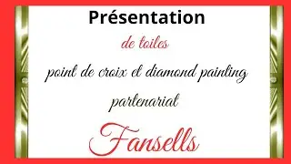 Présentation de toiles #diamondpainting #pointdecroix partenariat #fansells