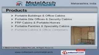 Portable Modular Cabin And Offices by Metal Arch Porta Cabins Pvt.Ltd., Thane