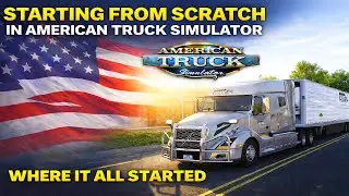 Starting From Scratch in American Truck Simulator | My Story & The Journey Ahead