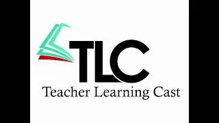 Teacher Learning Cast (TLC): Google Classroom