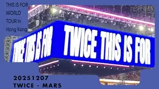 20251207 TWICE - Mars | [THIS IS FOR WORLD TOUR In Hong Kong] 