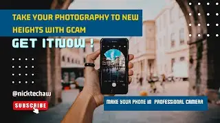 GCAM: THE SECRET WEAPON FOR STUNNING MOBILE PHOTOGRAPHY// REVOLUTION YOUR PHONE CAMERA WITH GCAM