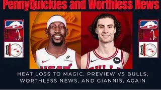 PennyQuickies and Introducing Worthless News - Heat loss to Magic, Bulls Series and More