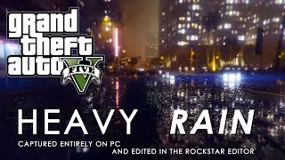 GTA 5 - 'Heavy Rain' (Rockstar Editor Video)