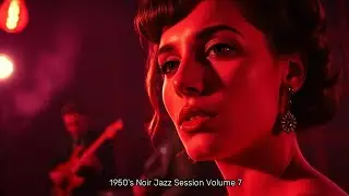 1950's Noir Jazz Session Volume 7