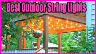 Top 5 Best Outdoor String Lights of 2022