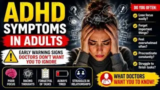ADHD Symptoms in Adults: Early Warning Signs Doctors Don&rsquo;t Want You to Ignore