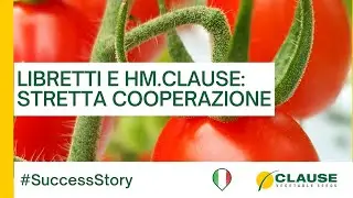 Pomodoro: il gruppo Libretti si lega al sementiere HM.CLAUSE - #SuccessStory | HM.CLAUSE