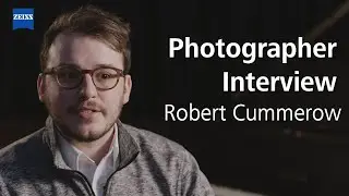 ZEISS Photographer Interview - Robert Cummerow