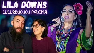 Lila Downs - Cucurrucucu Paloma (REACTION) with my wife