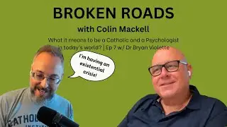 What it means to be a Catholic and a Psychologist in today&rsquo;s world? | Ep 7 w/ Dr Bryan Violette