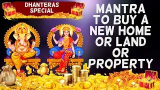 Mantra To Buy a New Home or Land or Property