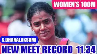 DHANALAKHMI RETURN WITH  BANG ||  100M FINAL  || NEW MEET RECORD 11.34