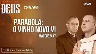 Força de Deus | Parábola: O vinho novo VI (Mateus 9,17) | Rede Século 21