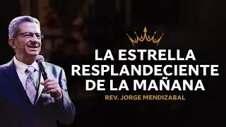 🔴 La estrella resplandeciente de la ma&ntilde;ana | Pastor JORGE MENDIZABAL | MUNDO PENTECOSTAL 🎥