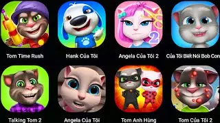Tom Time Rush,Angela,Talking Tom 2,My Taling Hank,My talking Bob,Angela 2,