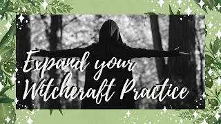 Expanding your Practice without Reading║ Witchcraft