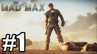 Mad Max - Gameplay Walkthrough Part 1 [ HD ]