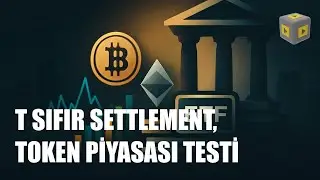 Tokenleştirilmiş Piyasalar: T+0 Settlement Hangi Şartlarda Avantaj Sağlar?