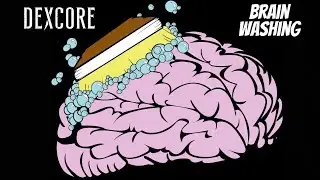 Dexcore - Brain Washing [1st X Reaction]