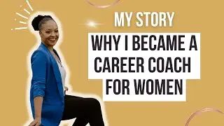 My Story of Becoming a Career Coach for Women