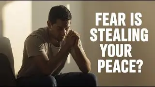 What To Do When Fear Keeps Stealing Your Peace | Christian Advice & Bible Teaching
