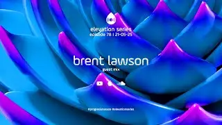 78 I Elevation Series with Brent Lawson
